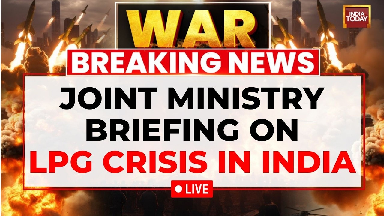LIVE: Joint Ministry Briefing On LPG Crisis | LPG Cylinder Shortage in India? | Mid-East War Impact