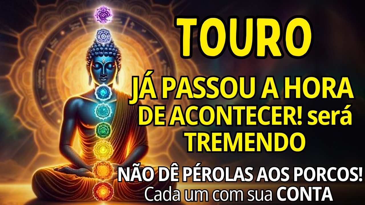 TOURO ♉ JÁ PASSOU A HORA DE ACONTECER! é TREMENDO OQUE ESTÁ VINDO😱 NÃO DÊ PÉROLAS AOS PORCOS MAIS