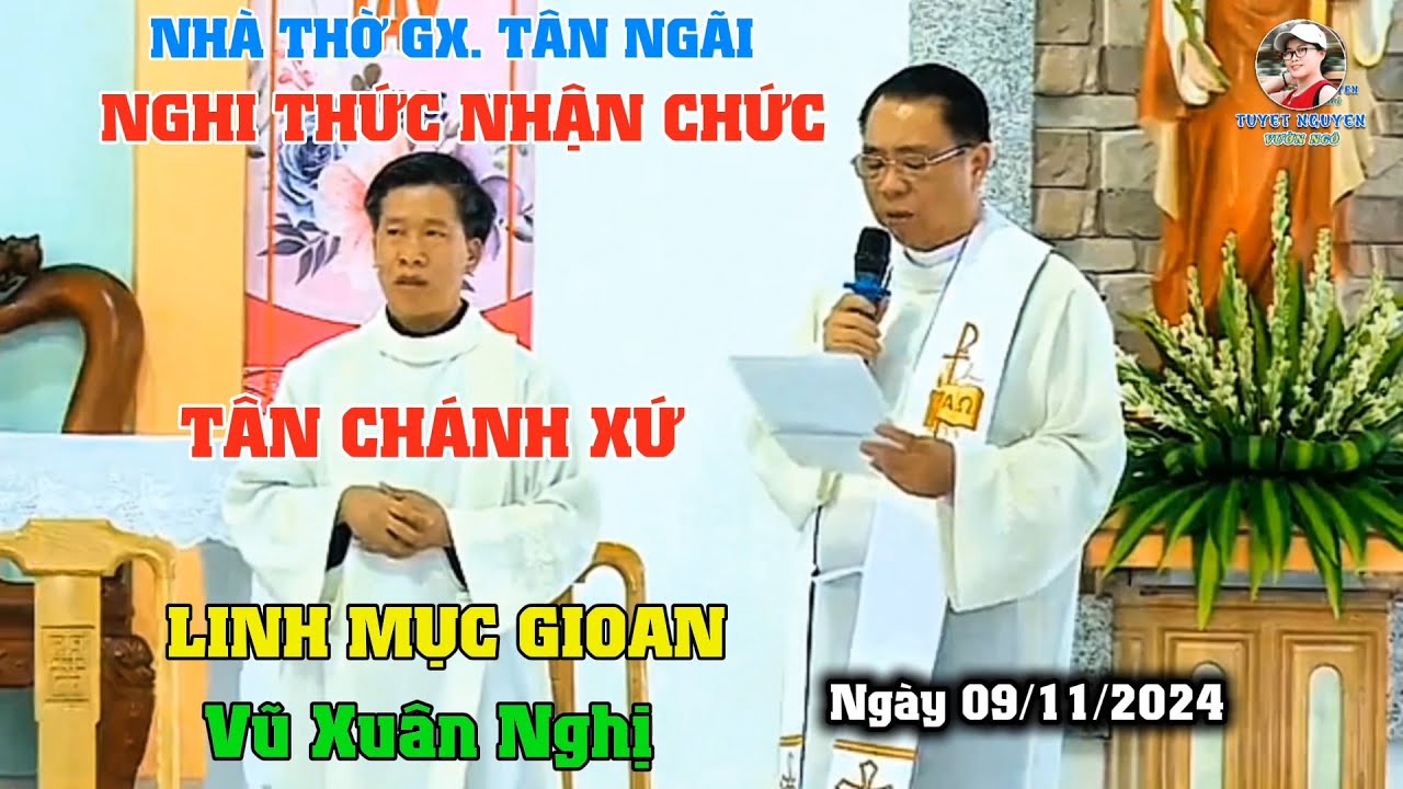 Nhà Thờ GX. Tân Ngãi - Nghi Thức Nhận Chức Tân Chánh xứ - Linh mục Gioan Vũ Xuân Nghị