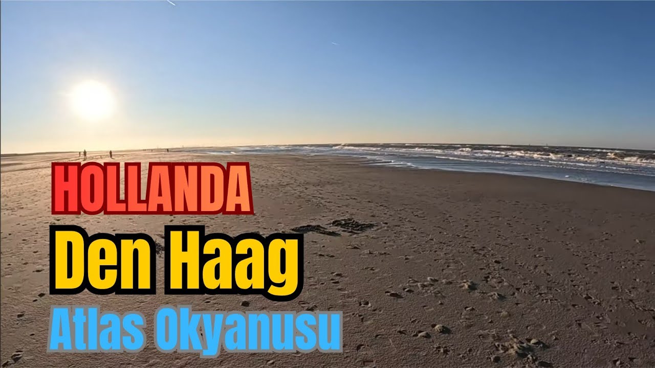 Atlas Okyanusu Kuzey Denizi | Den Haag Hollanda