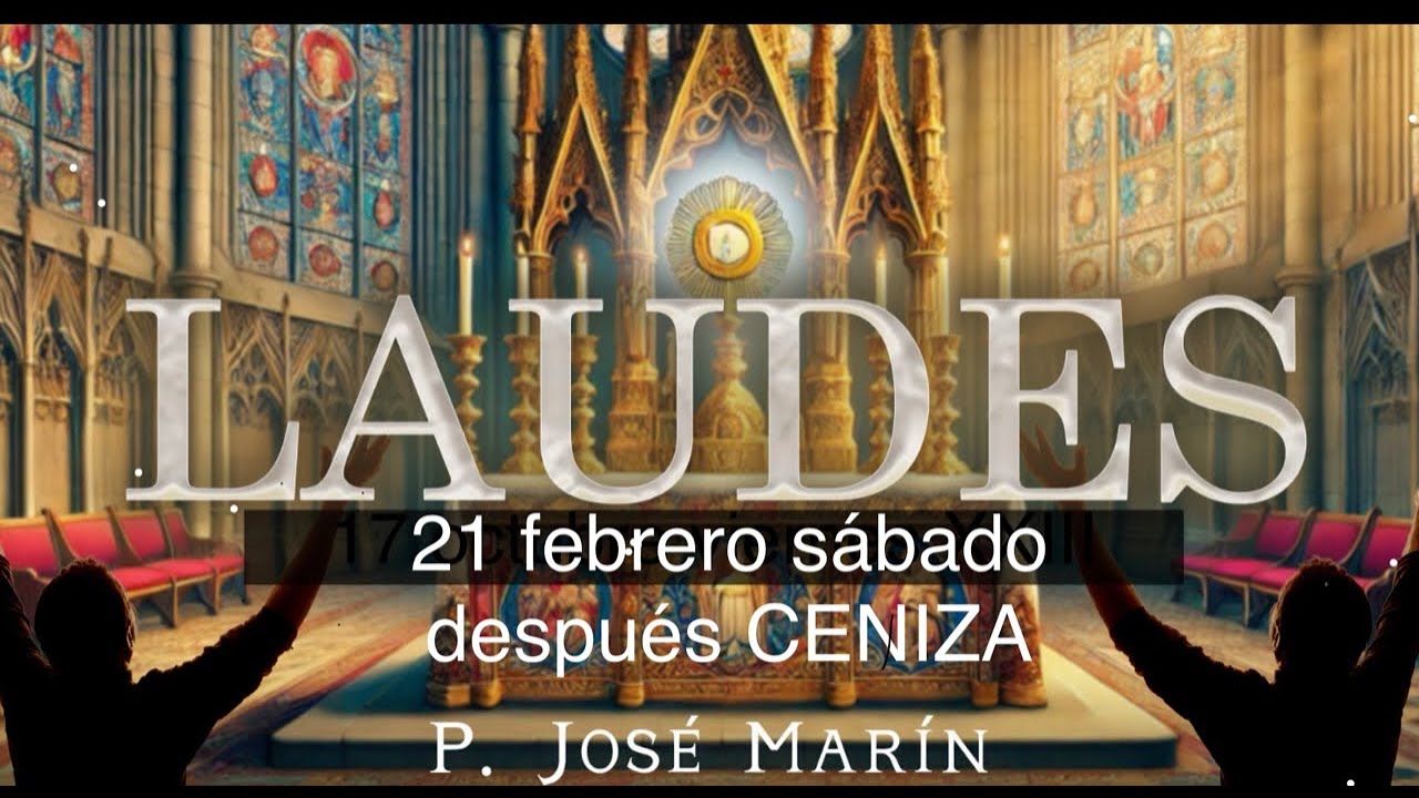 Laudes de Hoy 21 febrero sábado (2026)