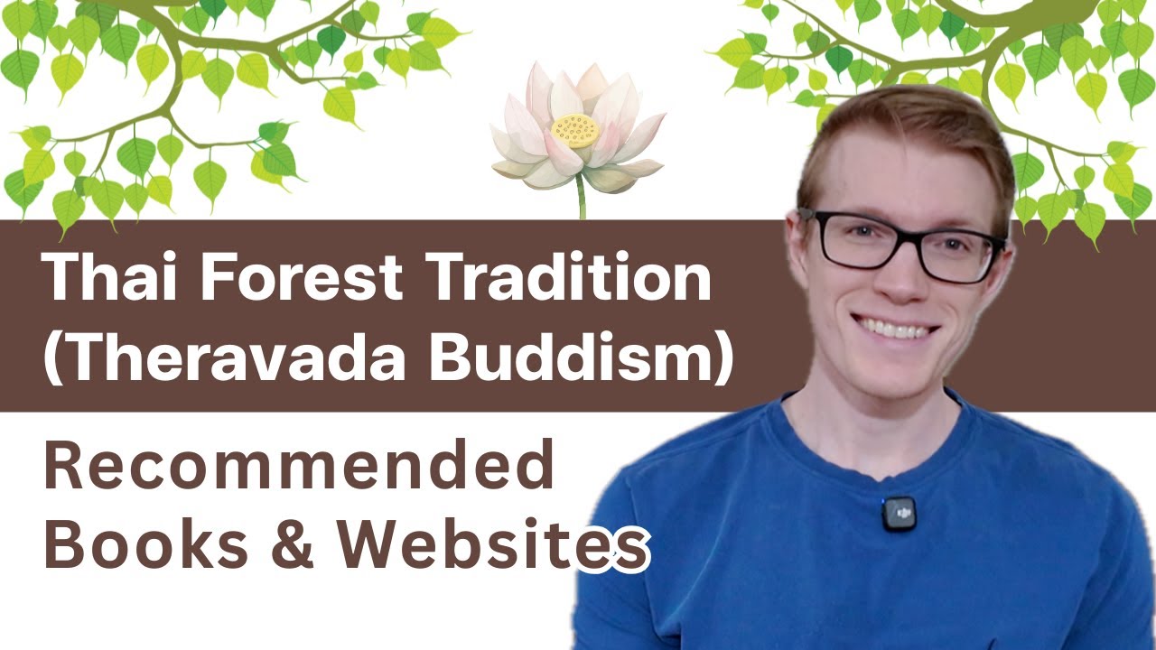 Recommended Books and Resources on the Thai Forest Tradition Theravada Buddhism by a Former Monk