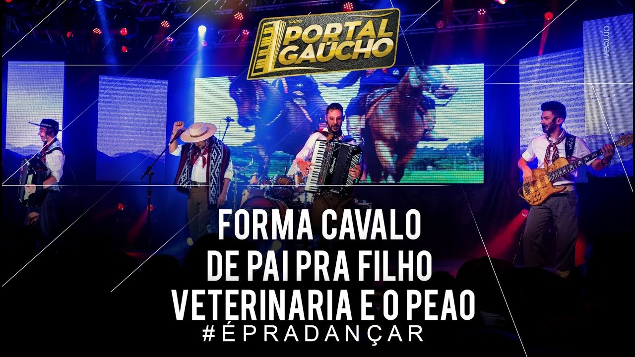 Forma cavalo / De pai pra filho / Veterinária e o peão - Portal Gaúcho (DVD ao vivo)