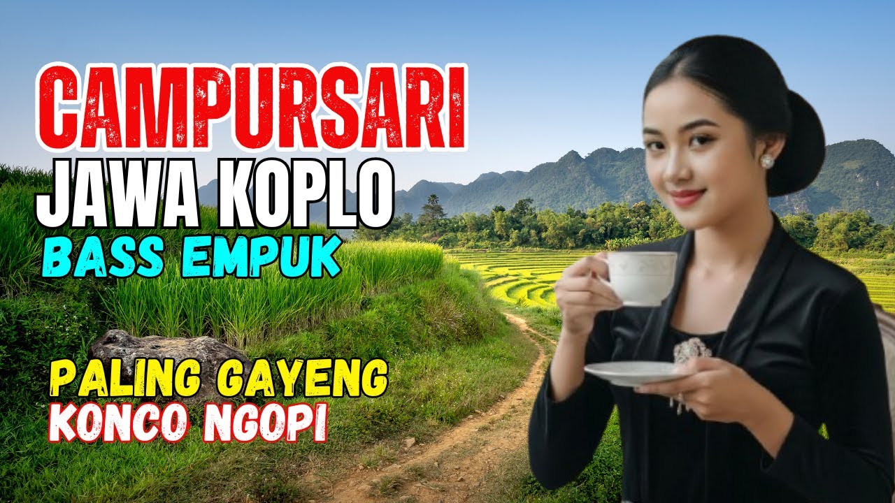 KUMPULAN CAMPURSARI DANGDUT JAWA KOPLO PALING GAYENG LAN NYAMLENG TOMBO SAYAH KONCO NGOPI