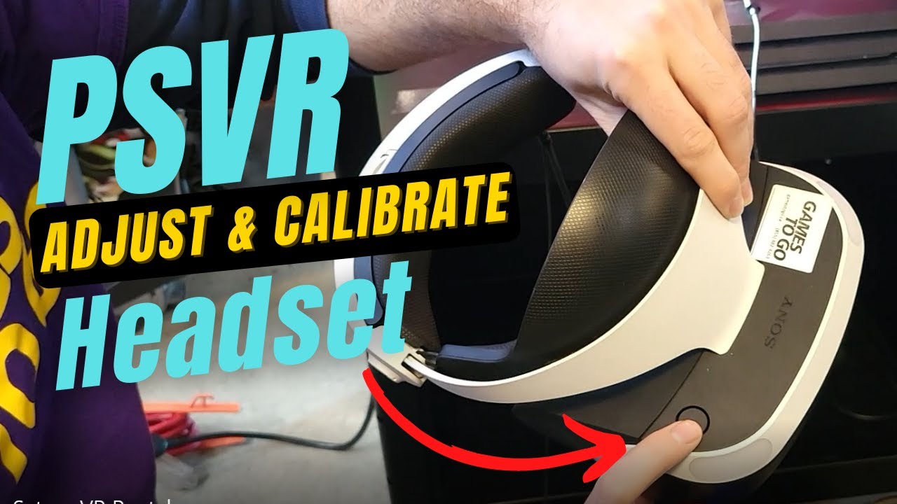 How to Adjust and Calibrate PSVR Headset