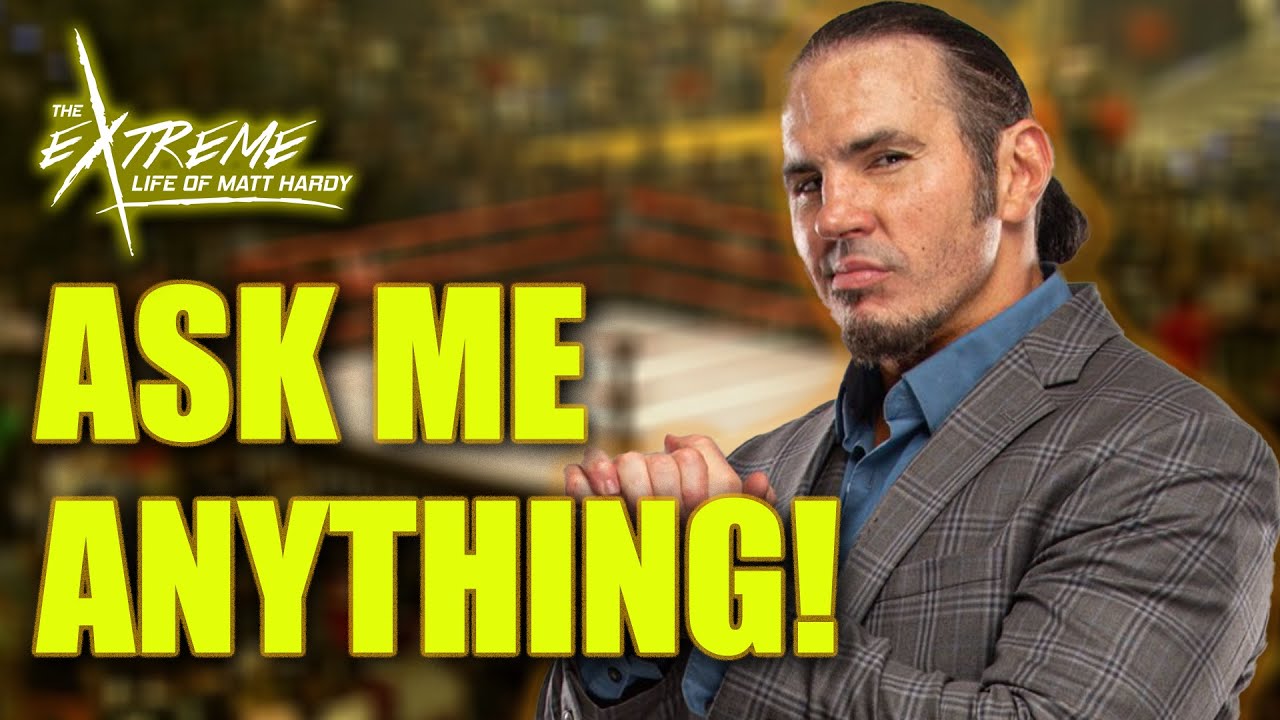 Ask Matt Hardy ANYTHING!