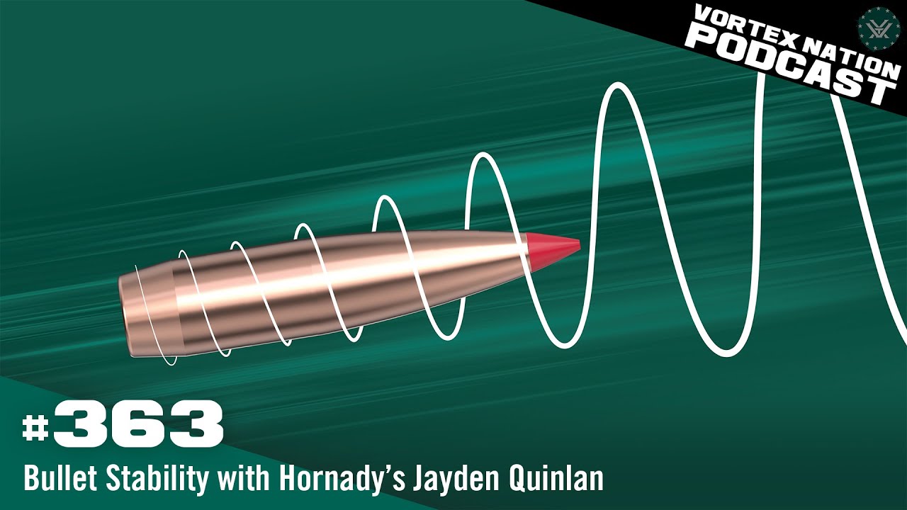 Ep. 363 | Bullet Stability with Hornady’s Jayden Quinlan