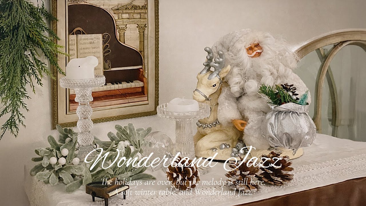 {Playlist} 동화처럼 남아 있는 겨울의 테이블 | Wonderland Jazz • Parisian Home Salon