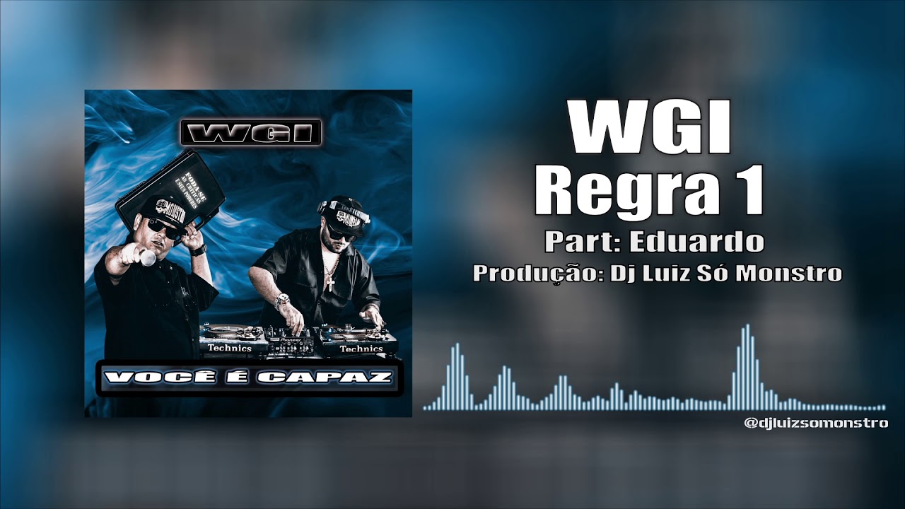 Wgi - Regra 1 (Part. Eduardo) Prod  Dj Luiz Só Monstro