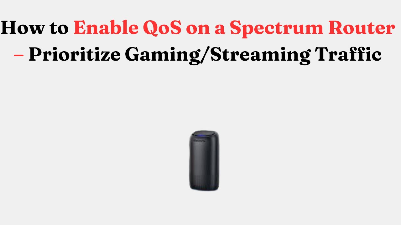 Как включить QoS на маршрутизаторе Spectrum &mdash; расставьте приоритеты игровому/стриминговому трафику