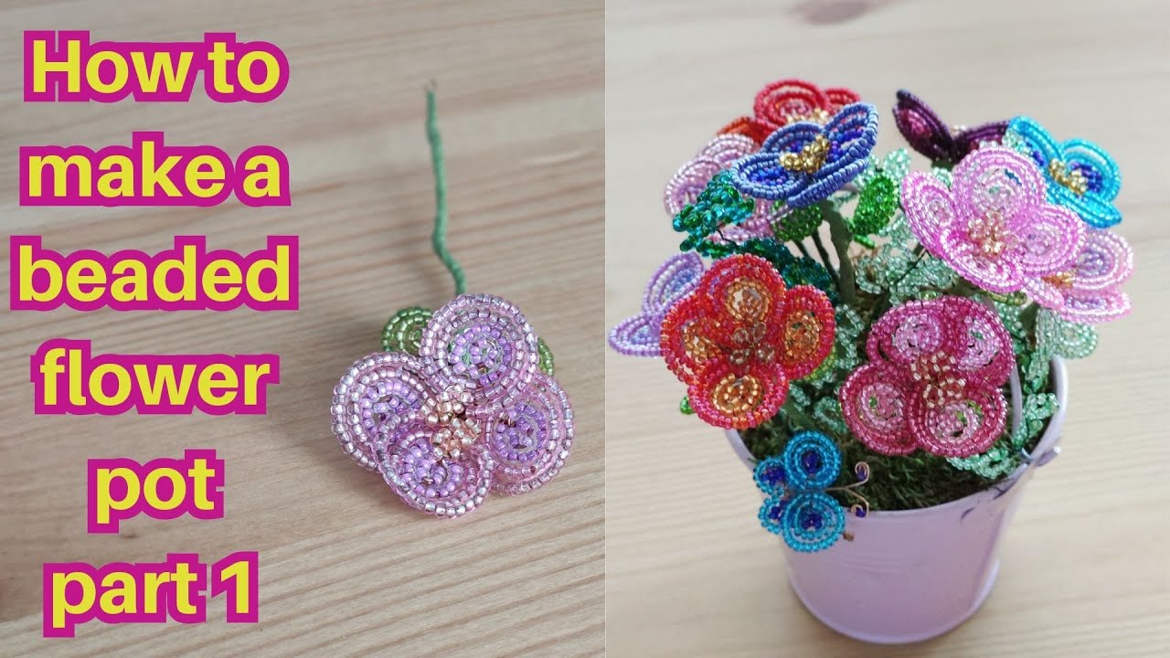 How to make a beaded flower pot part 1: the flower
