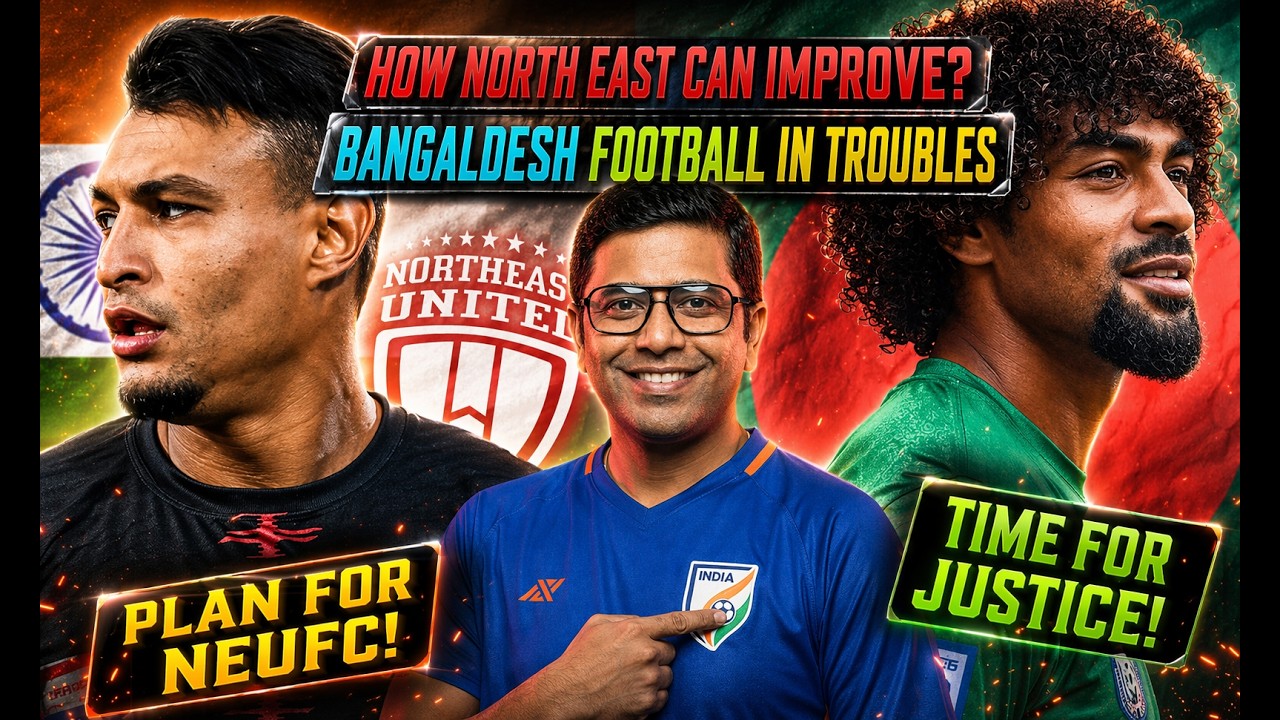 NEUFC 3 Weakness Without Ajaraie | Bangladesh Coach: D&oacute;niga, Stimac or Nicolle? India 3-2 Malawi