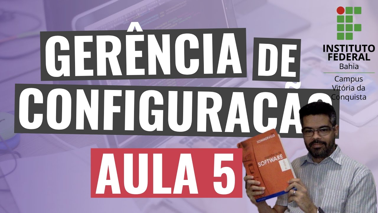 Aula 5 - Gerenciamento de Configuração - Engenharia de Software 2020.1