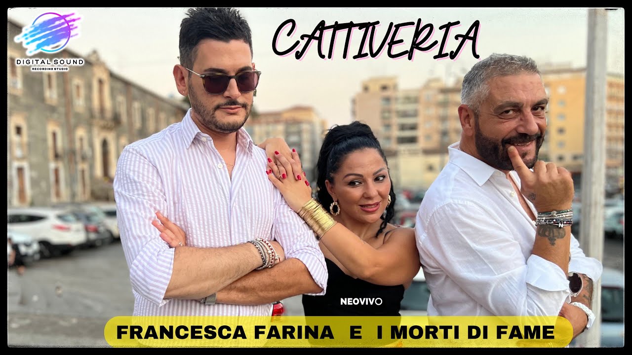 Francesca Farina e I morti di fame - Cattiveria (UFFICIALE 2023)
