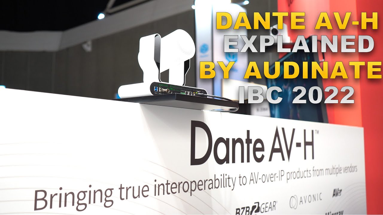 Dante AV-H Overview with BZBGEAR and Audinate | IBC 2022