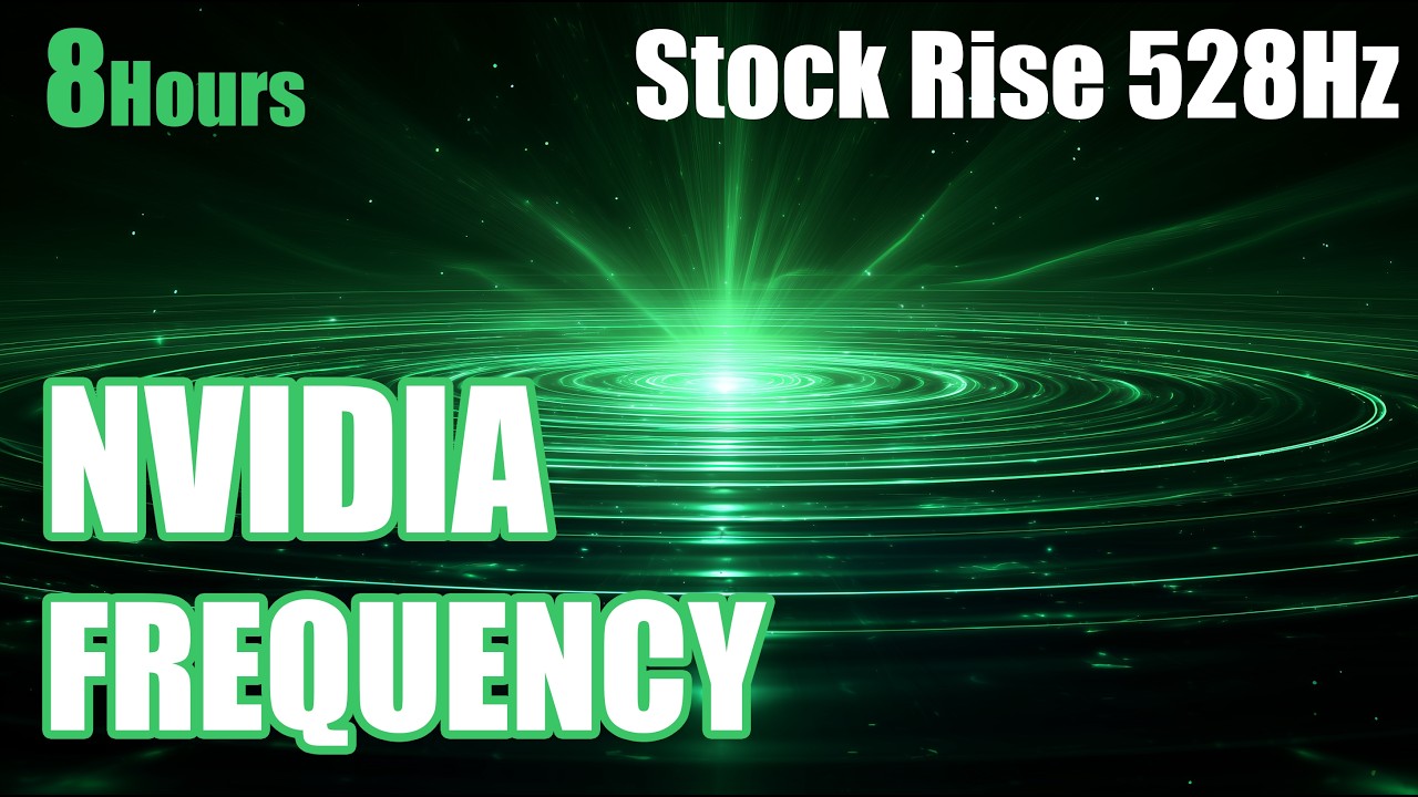 [8 hours] NVIDIA Stock Rise Frequency 528Hz | Energy Waves for Growth & Success