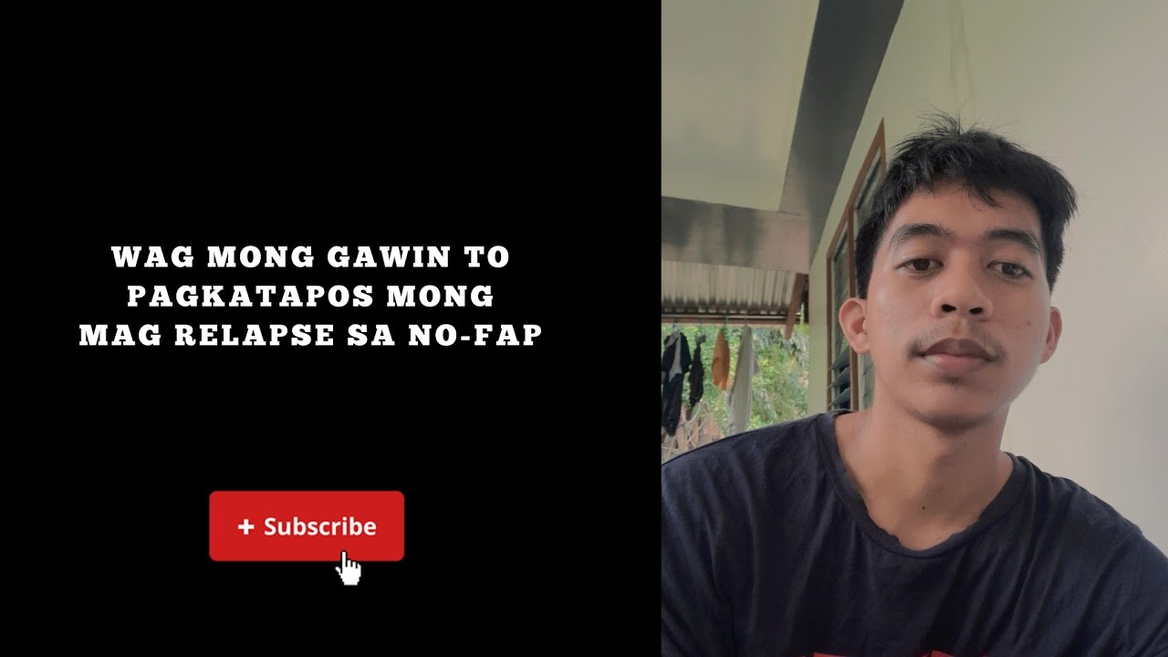 WAG MONG GAWIN ITO PAGKATAPOS MONG MAG RELAPSE SA NO FAP ! ( 3 Di mo dapat gawin )