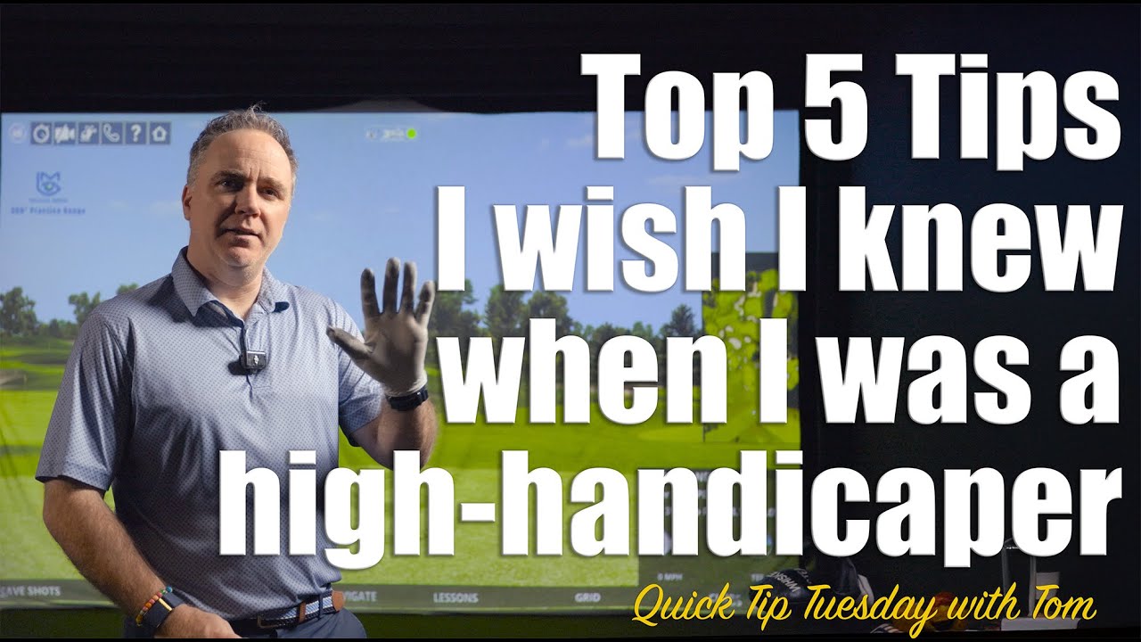Top 5 Tips I wish I knew when I was a high-handicapper