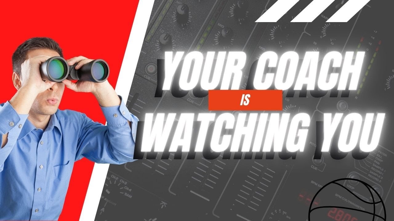 Your Coach is Always Watching You - 10 Tips to make sure you Look Good