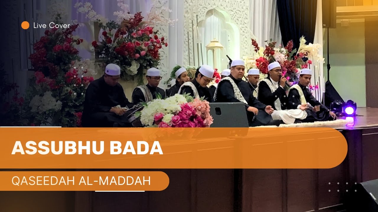 Assubhu Bada - Kumpulan Nasyid & Qaseedah Al-Maddah