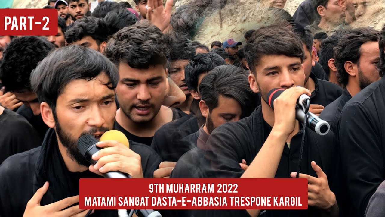 Matami Juloos 9th Moharram 2022|Liyaqat Zaeeri|Hassan Zaeeri|Dasta e Abbasia Trespone Kargil |part-2