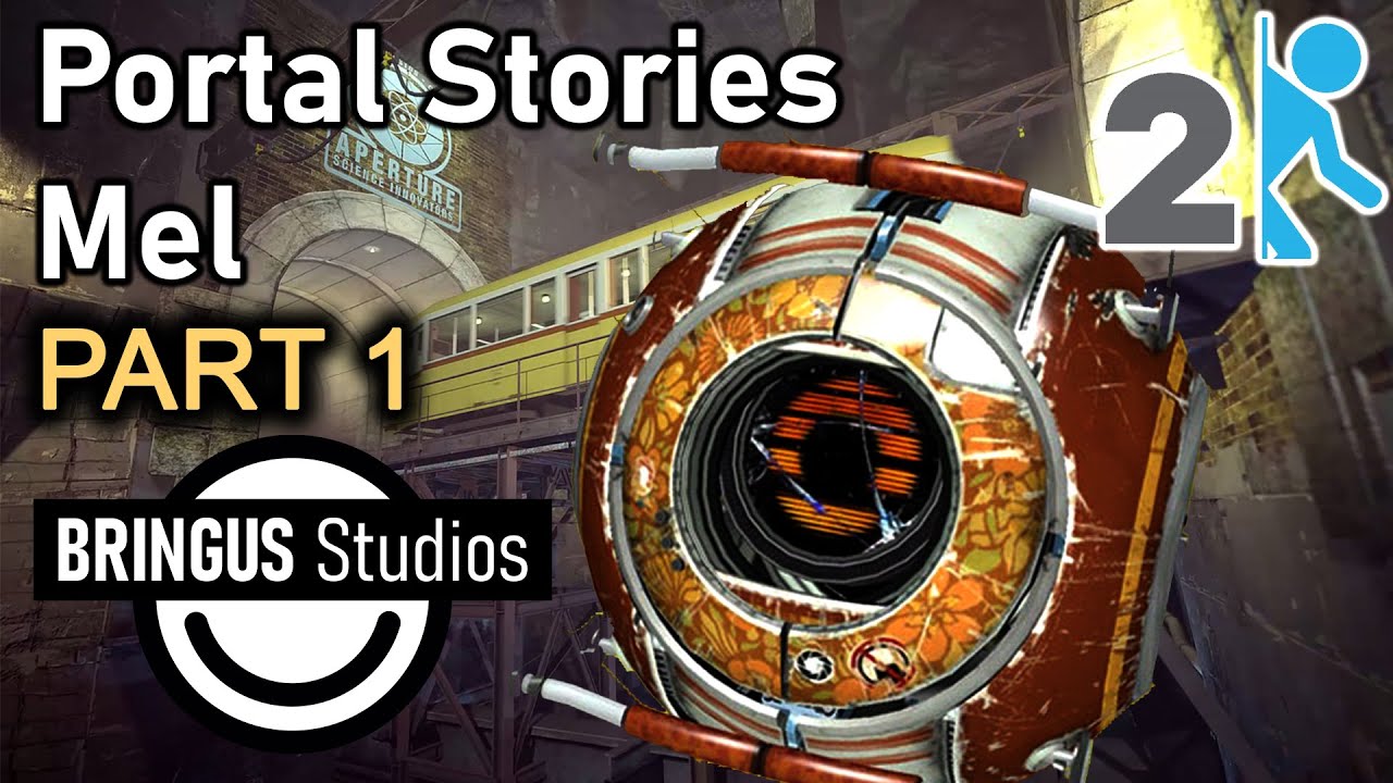 I'm a Little Rusty at Portal... Portal Stories Mel (Part 1)