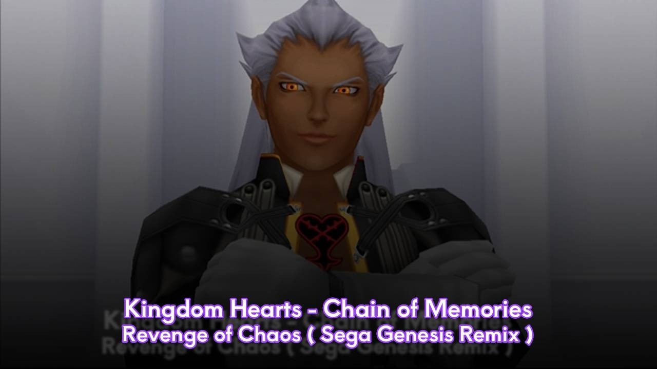 Kingdom Hearts Chain of Memories -  Revenge of Chaos ( Sega Genesis Remix )