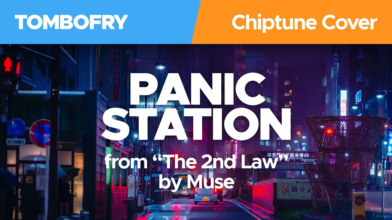 Panic Station / Muse Chiptune Cover / TomboFry