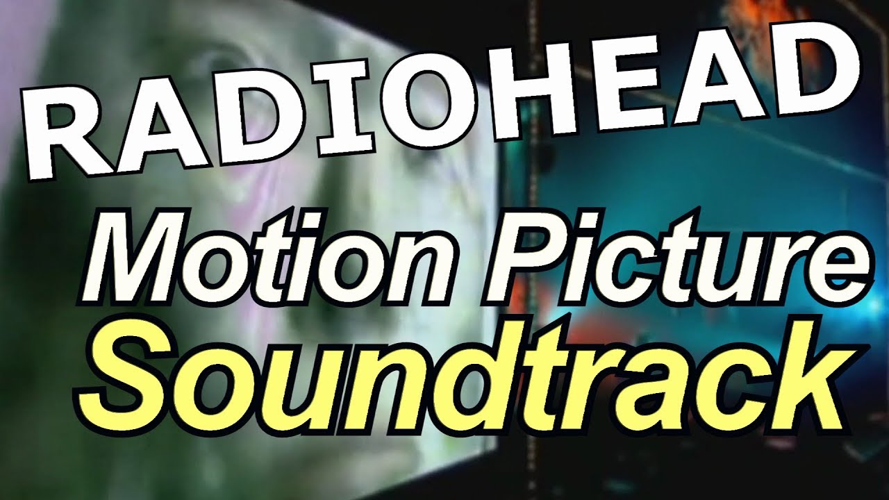 Radiohead - Motion Picture Soundtrack - Sub Español/Inglés