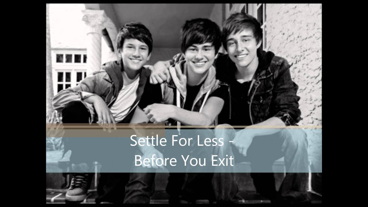 Settle For Less - Before You Exit