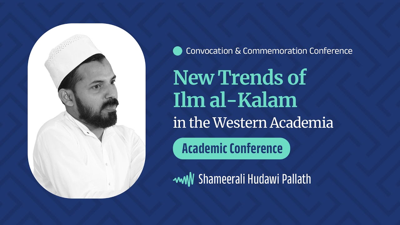 New Trends ofIlm al-Kalam in the Western Academia | Shameerali Hudawi Pallath | Academic Conference