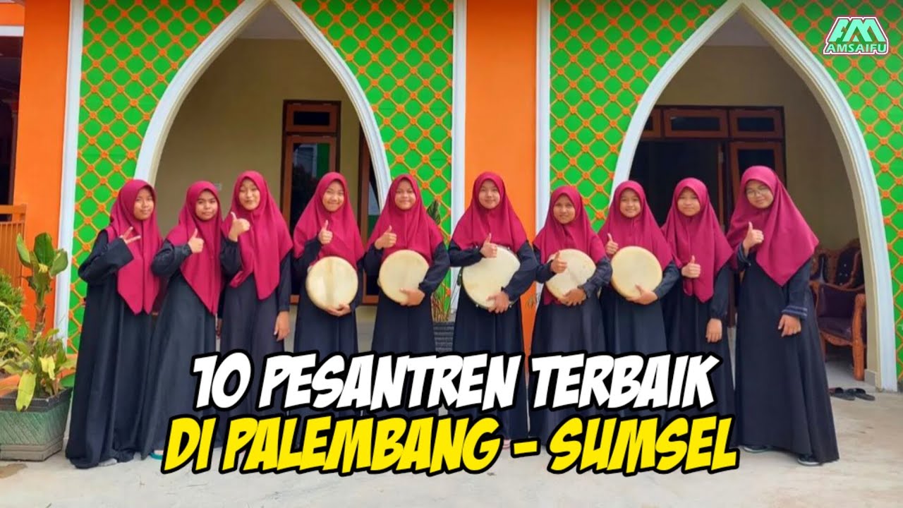 10 Pesantren Terbaik di Palembang - Sumatera Selatan ❗