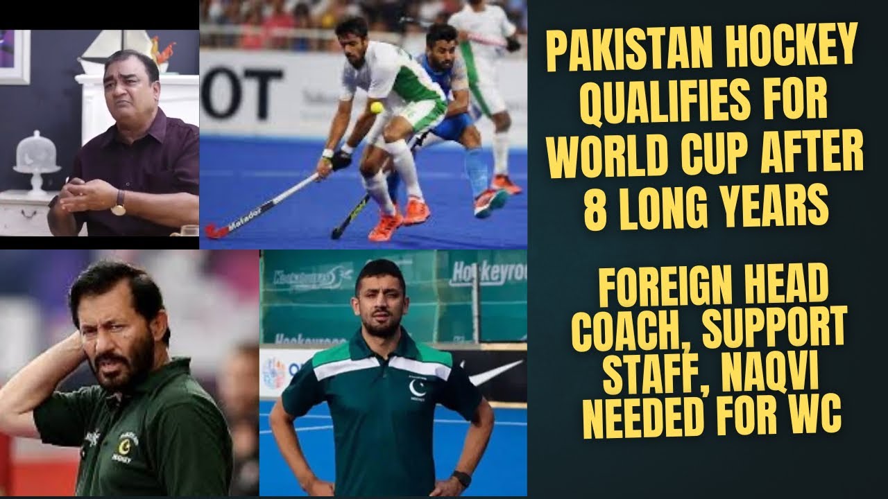 PAKISTAN HOCKEY TEAM QUALIFIES FOR WORLD CUP AFTER 8 LONG YEARS..NEED FOREIGN COACH, SUPPORT FOR WC