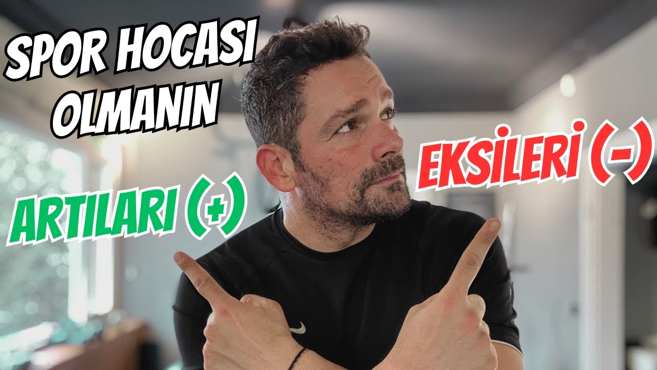 SPOR HOCASI OLMANIN ARTILARI ve EKSİLERİ | EĞİTMEN OLMAK