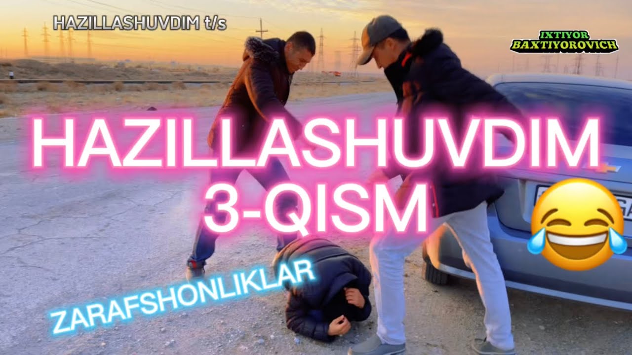 HAZILLASHUVDIM  3-qism