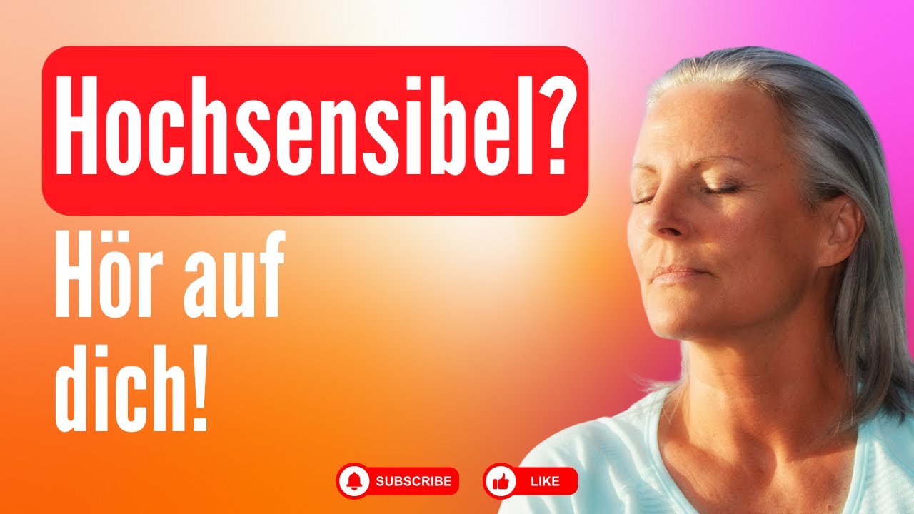 Hochsensibel? Hör auf dich!