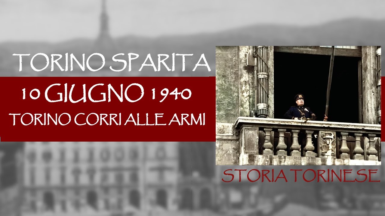 10 giugno 1940: Torino corri alle armi!