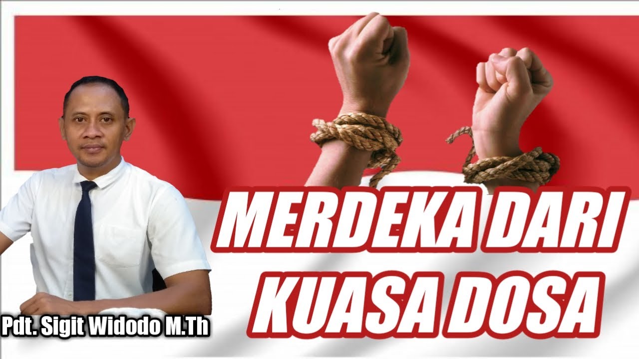 Merdeka Dari Kuasa Dosa Menurut Alkitab || Renungan Singkat || Pdt. Sigit Widodo M.Th