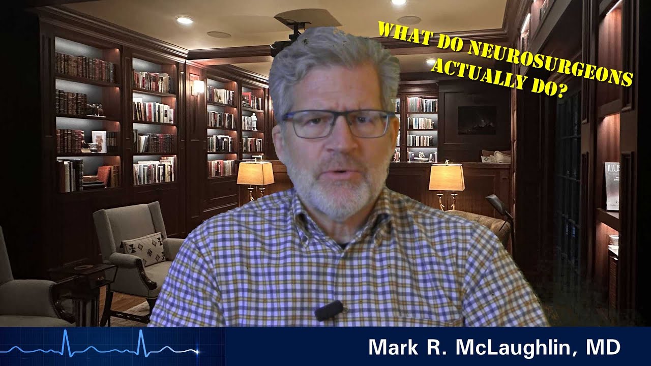 What do Neurosurgeons actually do? What are the most common procedures? Do you need a neurosurgeon?