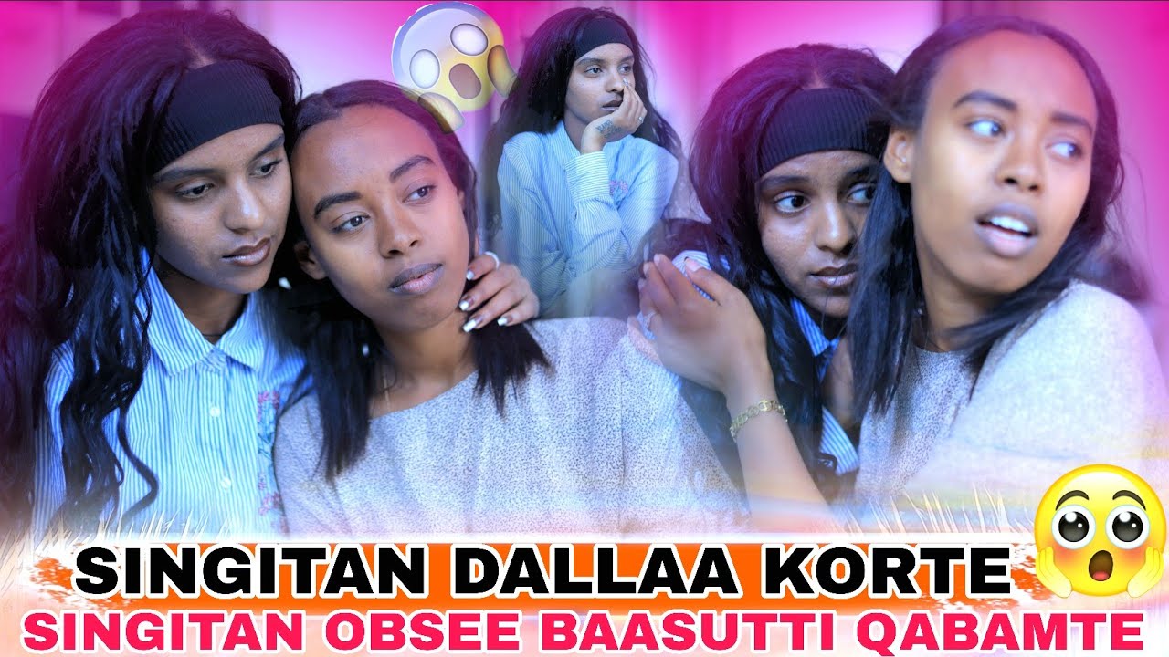 🛑SINGITAN OBSEE BAASUF DALLAA KORTE SEENTEE😱