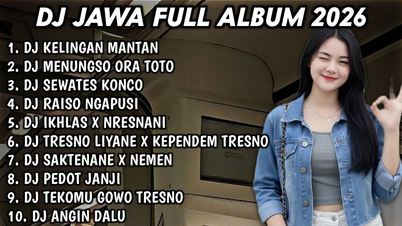 DJ JAWA FULL ALBUM FULL BASS TERBARU 2026 - DJ KELINGAN MANTAN🎵DJ MENUNGSO ORA TOTO🎵DJ SEWATES KONCO
