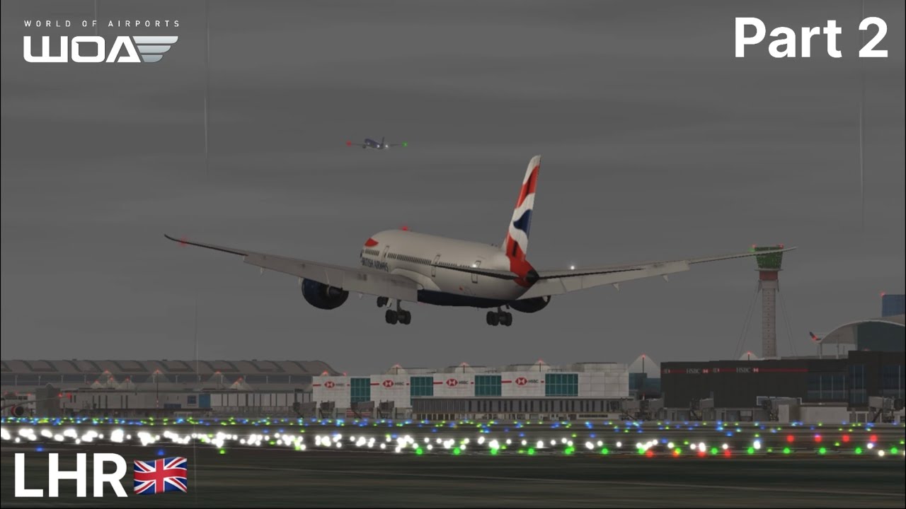 World Of Airports 3.4.0 | London Heathrow (LHR) | Part 2