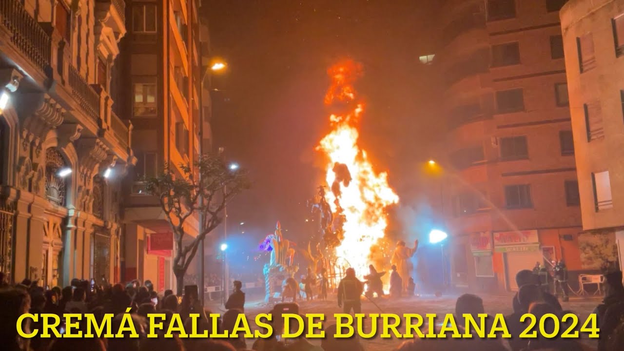 CREMÁ DE LAS FALLAS DE BURRIANA EN ESTE AÑO 2024 🧨💥🔥 19 DE MARZO (FALLAS DE SAN JOSÉ)