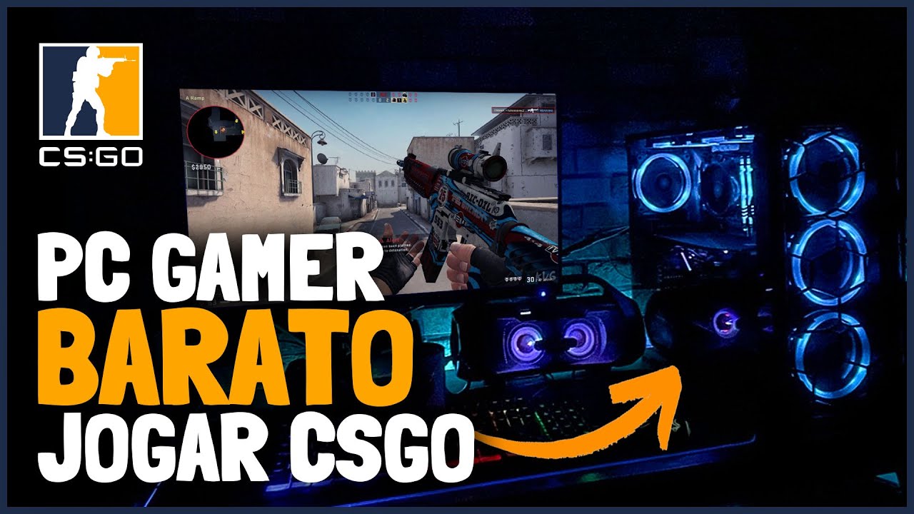 PC GAMER BARATO para jogar CSGO 2022 - Custo Benef&iacute;cio