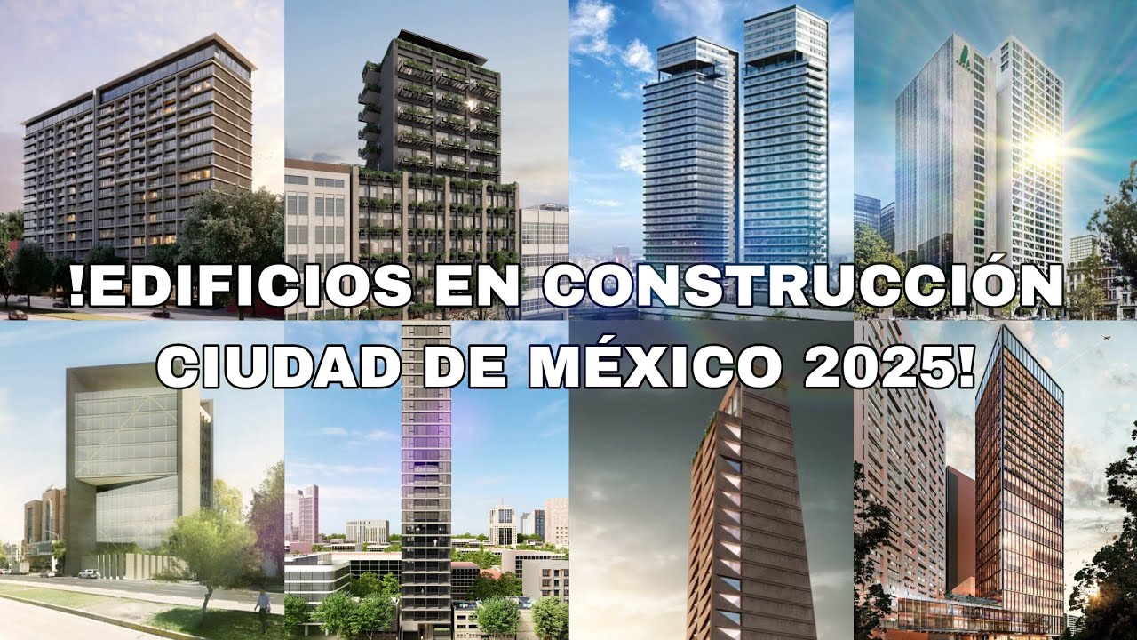 !LOS EDIFICIOS EN CONSTRUCCIÓN CIUDAD DE MÉXICO 2025!
