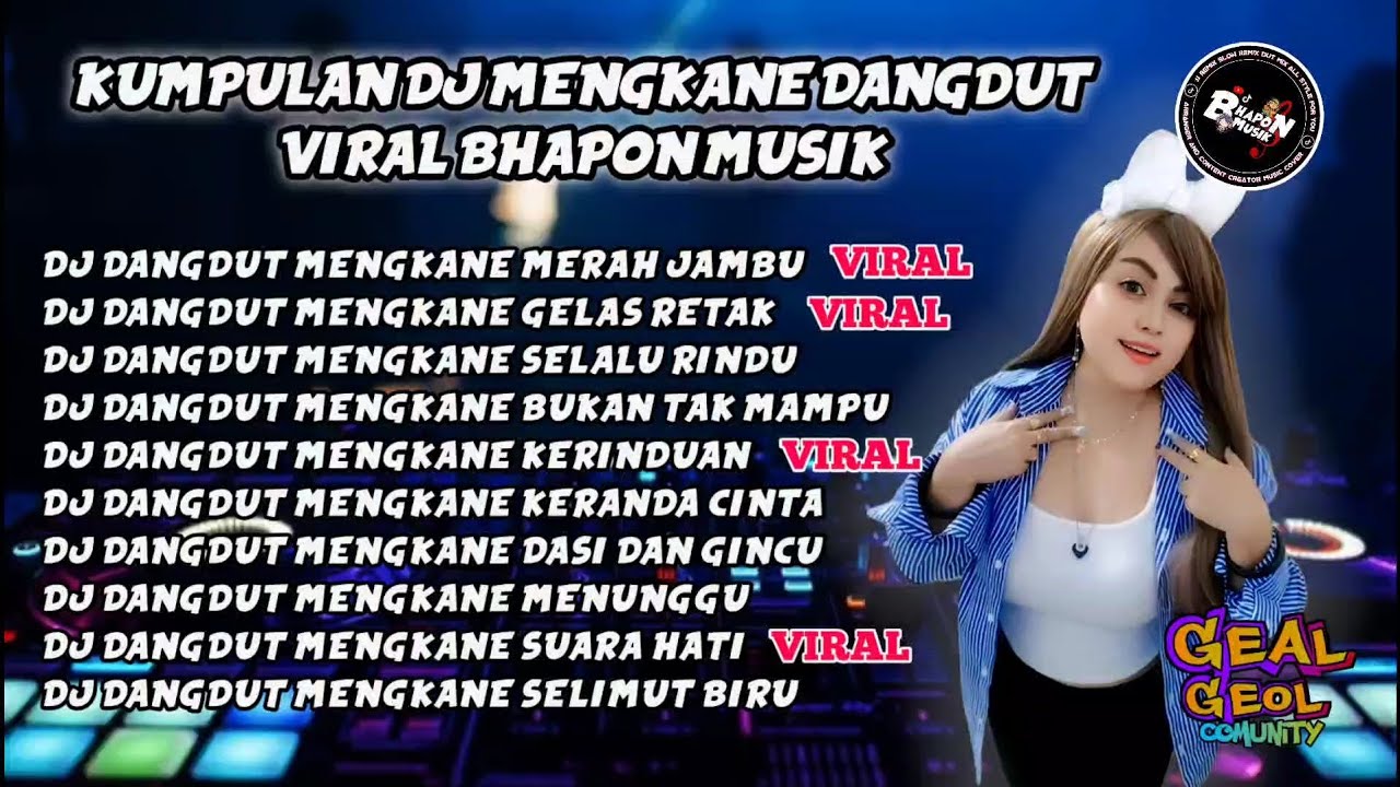 KUMPULAN DJ DANGDUT MENGKANE VIRAL FULL ALBUM BHAPON MUSIK