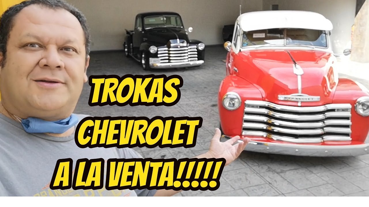 Coleccion de Trokas Chevrolet Clasicas a la Venta