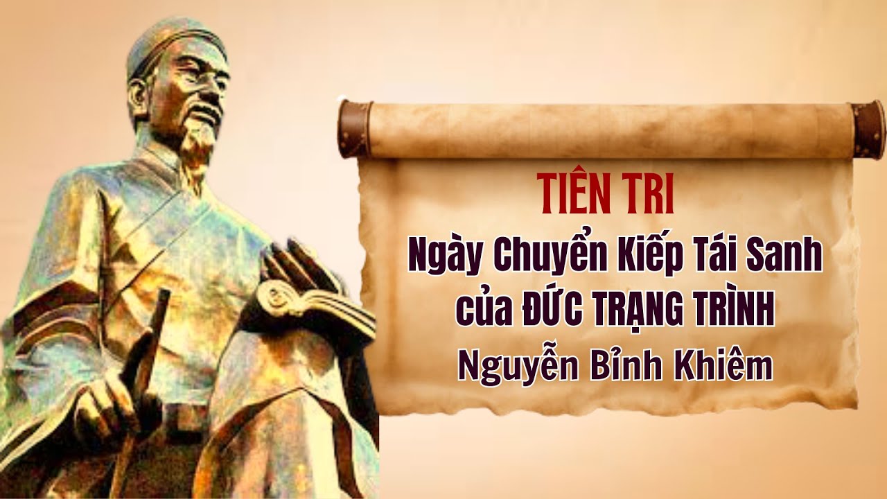 Tiên Tri ngày chuyển kiếp tái sanh của ĐỨC TRẠNG TRÌNH Nguyễn Bỉnh Khiêm . #ThuVienPGHH .