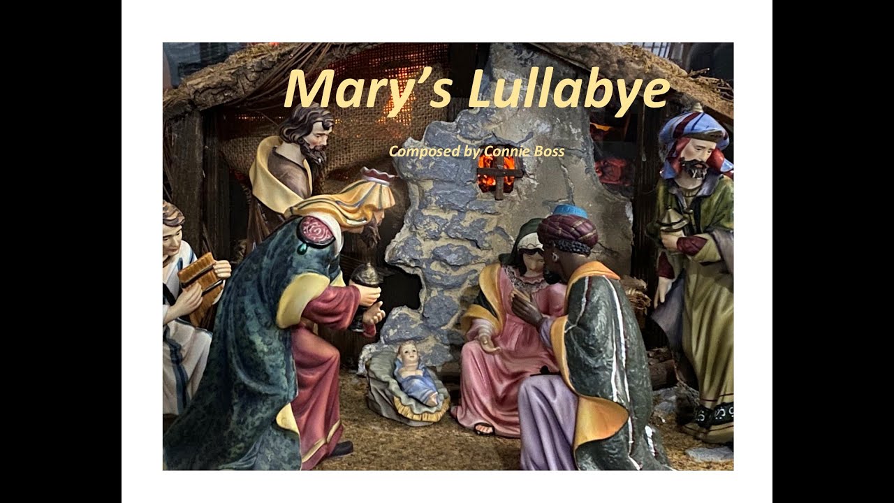 Mary's Lullabye (Silent Night & All the pretty little horses) Christmas song arranged by Connie Boss