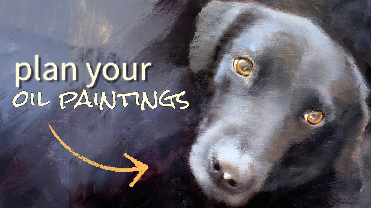 Don’t like it? Change it! Planning Your Oil Paintings Will Save You Heartache